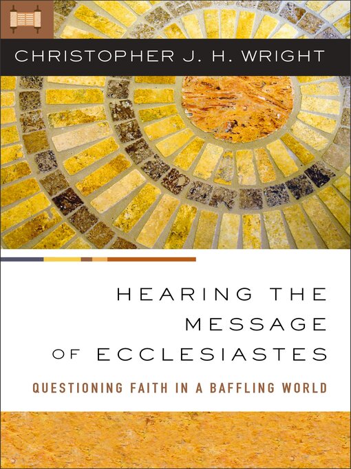 Title details for Hearing the Message of Ecclesiastes by Christopher J. H. Wright - Available